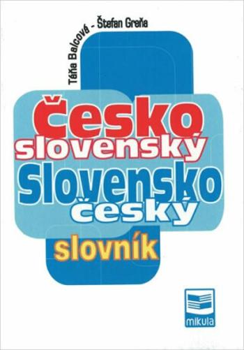 Česko-slovenský a slovensko-český slovník - Táňa Balcová, Štefan Greňa