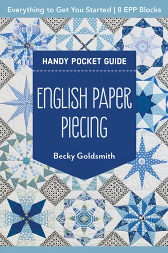 English Paper Piecing Handy Pocket Guide - Becky Goldsmith
