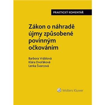 Zákon o náhradě újmy způsobené povinným očkováním (č. 116/2020 Sb.). Praktický komentář (978-80-759-8868-3)