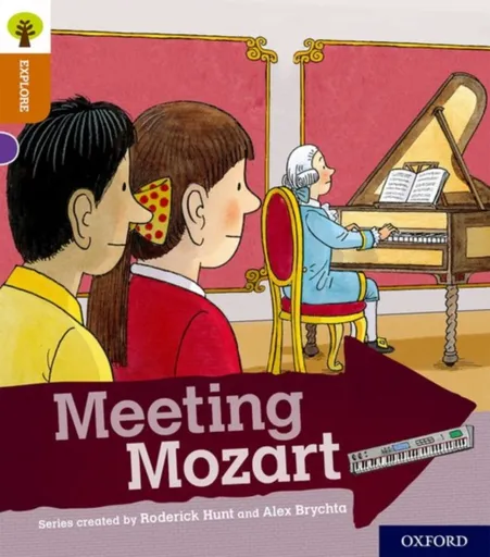 Oxford Reading Tree Explore with Biff, Chip and Kipper: Oxford Level 8: Meeting Mozart - Roderick Hunt