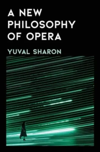 A New Philosophy of Opera - Yuval Sharon