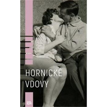 Hornické vdovy (978-80-906559-3-5)