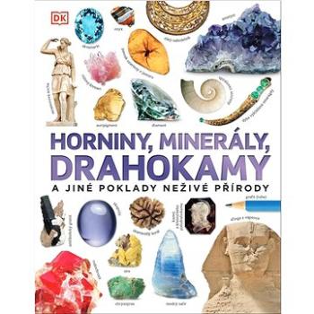 Horniny, minerály, drahokamy: a jiné poklady neživé přírody (978-80-276-0208-7)