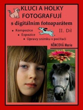 Kluci a holky fotografují s digitálním fotoaparátem II. díl - Marie Němcová - e-kniha