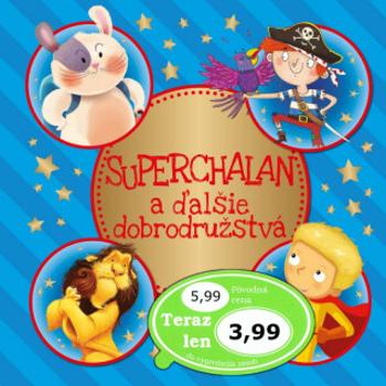 Superchalan a ďalšie dobrodružstvá