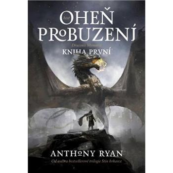 Oheň probuzení: Draconis Memoria, kniha první (978-80-7577-778-2)