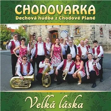 Chodovarka: Velká láska - CD (GZ0040-2)