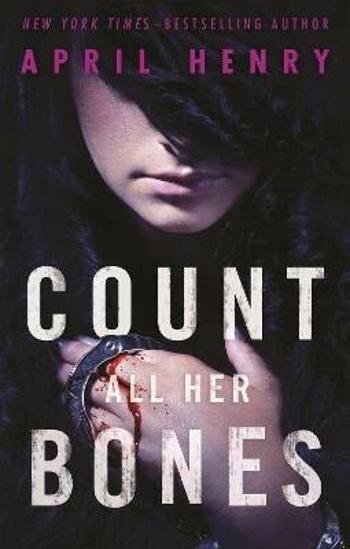 Count All Her Bones (Girl, Stolen 2) - April Henry