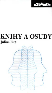 Knihy a osudy (poškozená) - Julius Firt