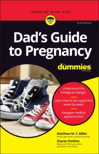 Dad's Guide to Pregnancy For Dummies - Matthew M. F. Miller, Sharon, RN Perkins