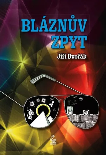 Bláznův zpyt - Jiří Dvořák