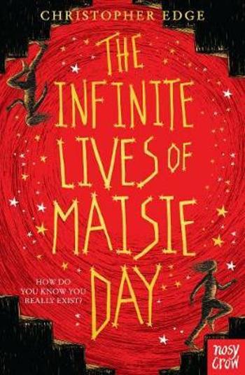 The Infinite Lives of Maisie Day - Christopher Edge