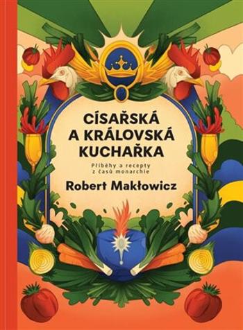 Císařská a královská kuchařka (Defekt) - Robert Makłowicz