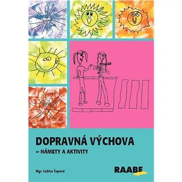 Dopravná výchova - námety a aktivity (978-80-8140-511-2)