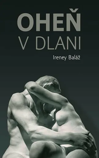 Oheň v dlani - Ireney Baláž