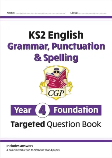 KS2 English Year 4 Foundation Grammar, Punctuation & Spelling Targeted Question Book w/Answers - CGP Books