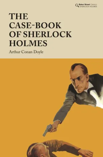 The Case-Book of Sherlock Holmes - Sir Arthur Conan Doyle