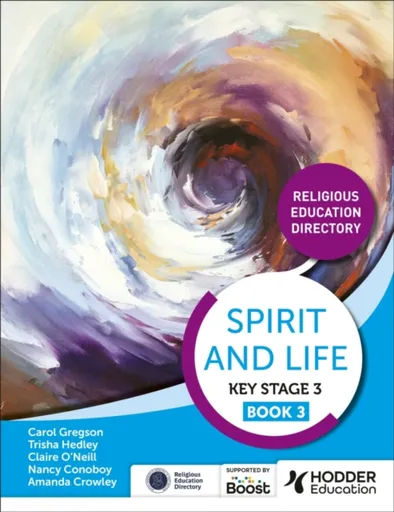 Spirit and Life: Religious Education Directory for Catholic Schools Key Stage 3 Book 3 - Amanda Crowley, Trisha Hedley, Nancy Conoboy, Claire O'Neill,