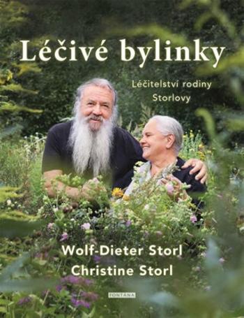 Léčivé bylinky - Léčitelství rodiny Storlovy - Wolf-Dieter Storl, Christine Storl