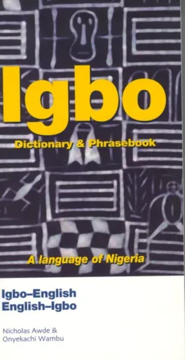 Igbo-English/English-Igbo Dictionary & Phrasebook - Nicholas Awde, Onyekachi Wambu