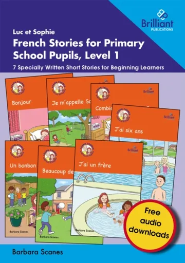 Luc et Sophie French Stories for Primary School Pupils, Level 1 - Barbara Scanes
