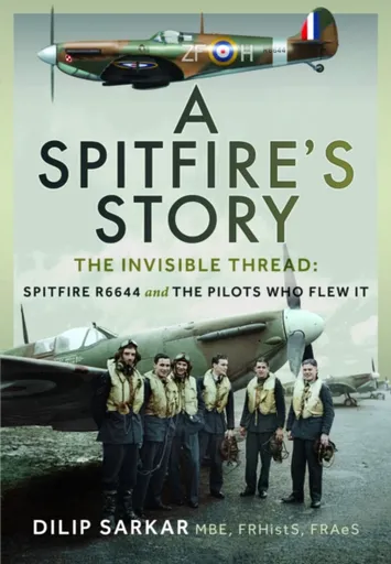 A Spitfireâ€™s Story - Dilip Sarkar