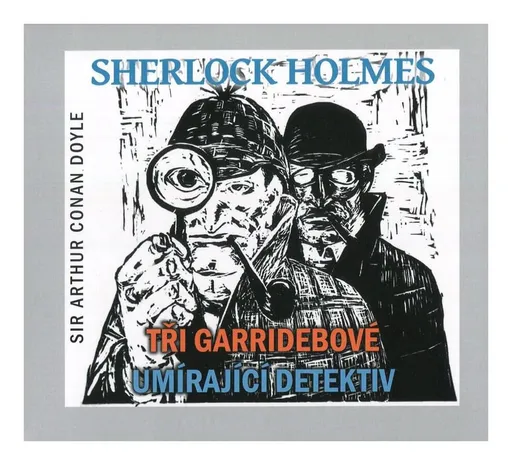 Sherlock Holmes - Tři Garridebové + Umírající detektiv (Různí interpreti) (CD)