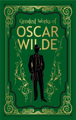 Greatest Works of Oscar Wilde - Oscar Wilde