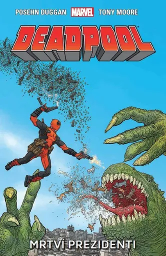 Deadpool 1 - Mrtví prezidenti - Tony Moore