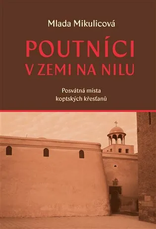 Poutníci v zemi na Nilu - Mlada Mikulicová