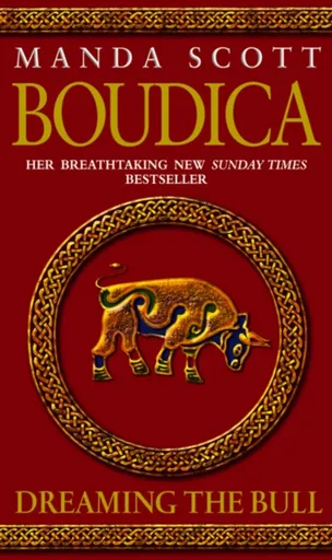 Boudica: Dreaming The Bull - Manda Scott