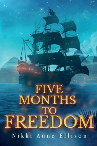 Five Months to Freedom - Nikki Anne Ellison