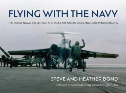 Flying with the Navy - Steve Bond, Heather Bond