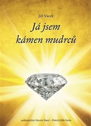 Já jsem kámen mudrců - Jiří Vacek