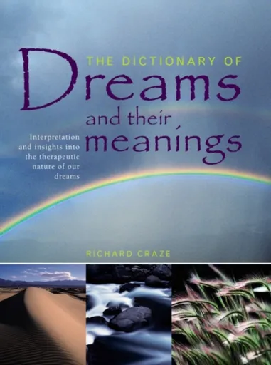 Dictionary of Dreams and Their Meanings - Richard Craze