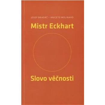 Mistr Eckhart Slovo věčnosti (978-80-86702-86-5)