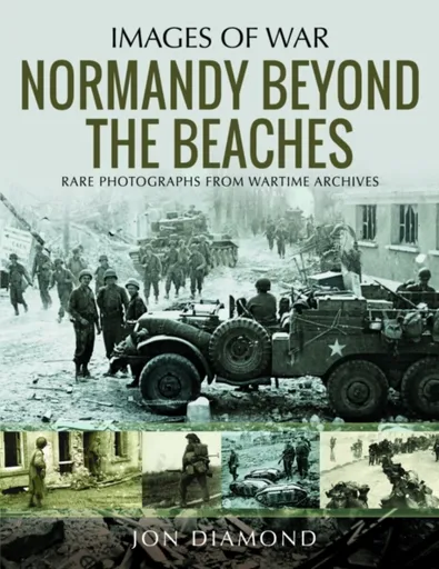 Normandy Beyond The Beaches - Jon Diamond