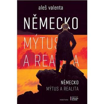 Německo: Mýtus a realita (978-80-204-4961-0)