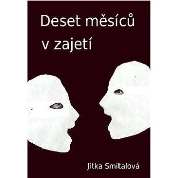 Deset měsíců v zajetí (978-80-879-7684-5)