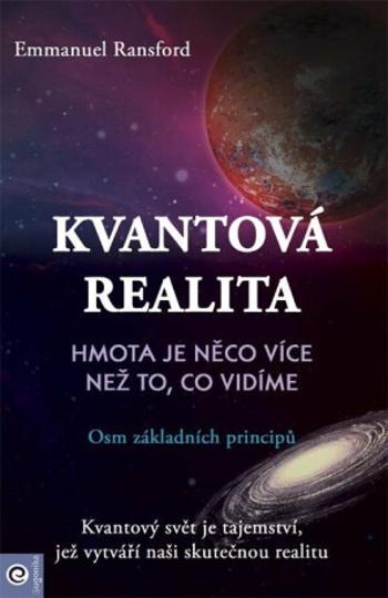 Kvantová realita Hmota je něco více než to, co vidíme - Emmanuel Ransford