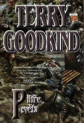 Meč pravdy 07 - Pilíře světa - Terry Goodkind