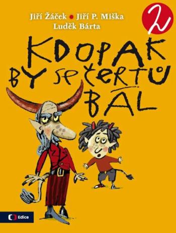 Kdopak by se čertů bál 2 - Jiří Žáček, Jiří P. Miška