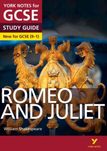 Romeo and Juliet: York Notes for GCSE - everything you need to study and prepare for the 2025 and 2026 exams - William Shakespeare, Jo Heathcote, John