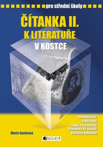 Čítanka II. k literatuře v kostce pro střední školy - Marie Sochrová