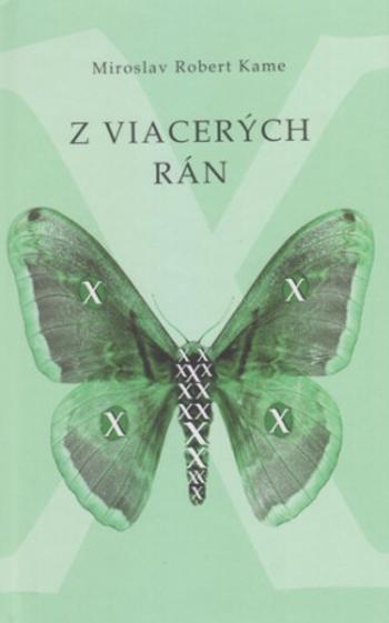 Z viacerých rán - Miroslav Robert Kame