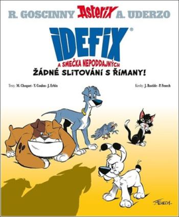 Idefix a smečka Nepoddajných - Matthieu Choquet, Jean Bastide