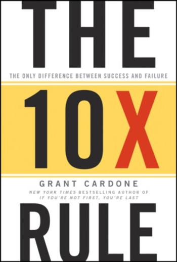 The 10X Rule - Grant Cardone