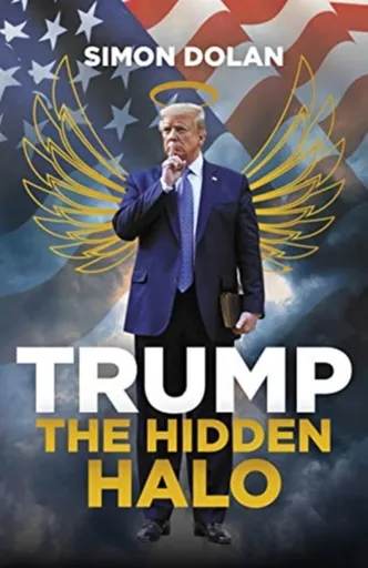 Trump: The Hidden Halo - Simon Dolan