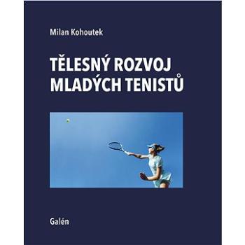 Tělesný rozvoj mladých tenistů (978-80-7492-610-5)