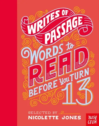 Writes of Passage: Words To Read Before You Turn 13 - Nicolette Jones